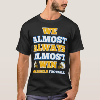 Vi Vinner Nästan Alltid Nästan Chargers Fotboll Ro T Shirt