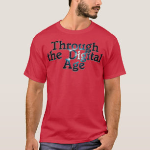 Via den digitala tidsåldern t shirt