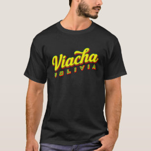 Viacha Bolivia T Shirt