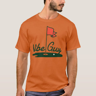 Vibe Guy T Shirt