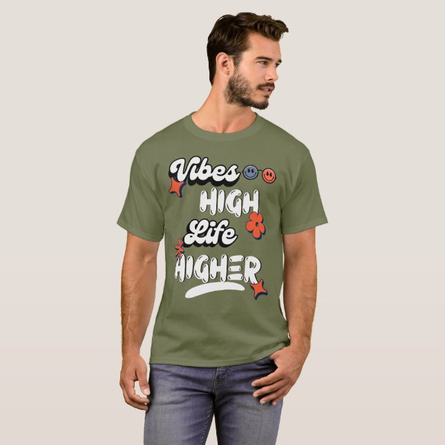 Vibes High Life Higher T Shirt (Hel framsida)