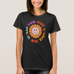 Vibes Talar Högt Mer Än Ord Smilling Ansikte Posit T Shirt