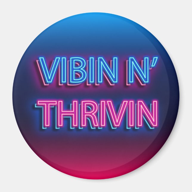 Vibin N'Thrivin Neon Sign Magnet (Framsidan)