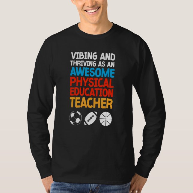Vibing and Thriving as an Awesome Physical Educati T Shirt (Framsida)