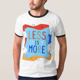 Vibrant "Less Is More" Abstract Graphic T Shirt