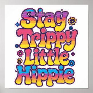 Vibrant Rainbow Stay Trippy Hippie Quote Poster