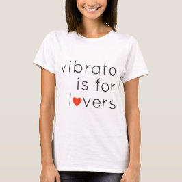 Vibrato är för älskande tee