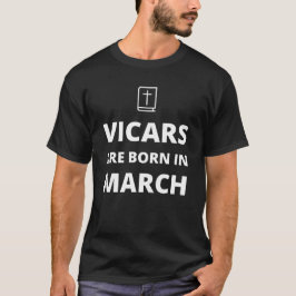 Vicar är född i mars t shirt