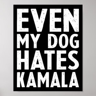 Vicepresident Vp Till och med min hund hatar Kamal Poster