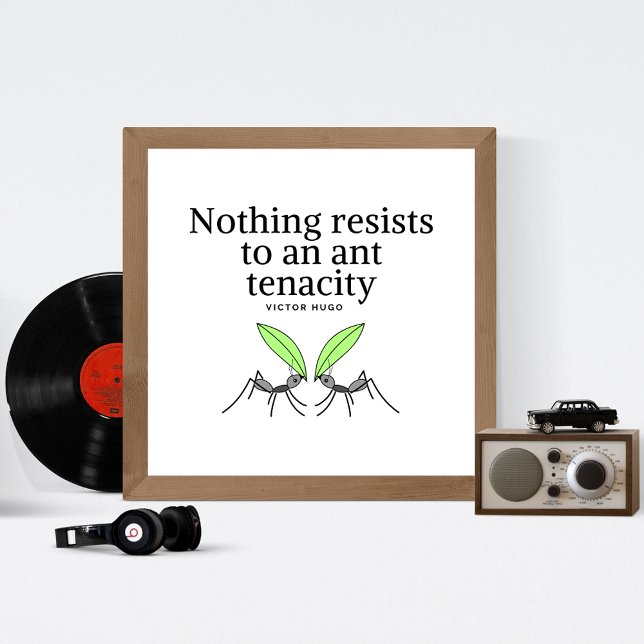 Victor Hugo Motivation Quote - Ant Tenacity Poster (Skapare uppladdad)
