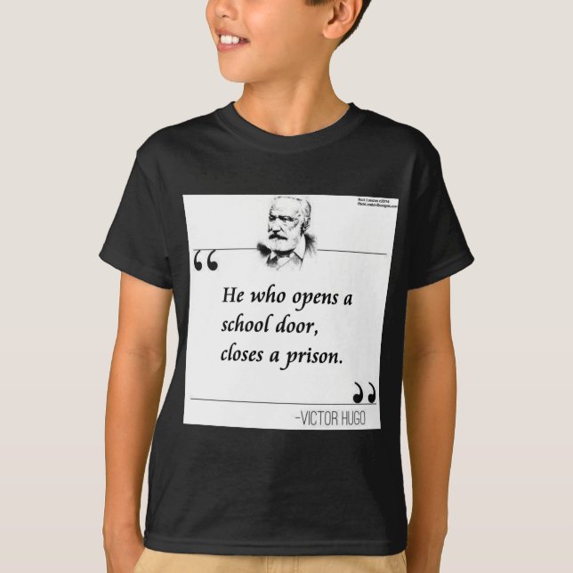 Victor Hugo Open School Door Quote T-shirt (Framsida)