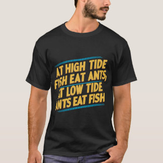 Vid högvatten äter fiskar myror; vid lågvatten äte t shirt