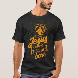 Vid Jesus Namn kommer varje knut att böja sig T Shirt