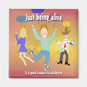 Vid liv precis - är en gott skäl att fira magnet
