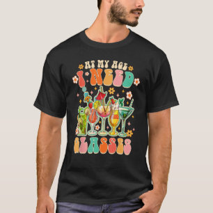 Vid min ålder behöver jag glasögon Cocktail Vin-dr T Shirt