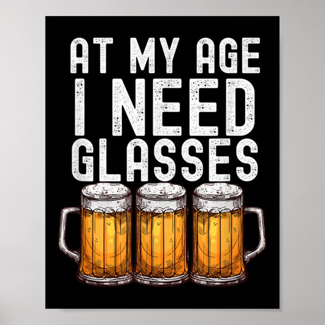 Vid min ålder behöver jag glasögon - lustigt öl dr poster (Framsidan)