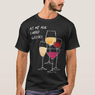 Vid min ålder behöver jag glasögon som dricker puf t shirt