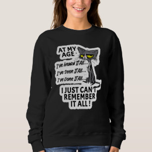 Vid min ålder har jag hört och gjort det t shirt