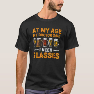 Vid min ålder sa Doktor att jag behöver glasögon R T Shirt