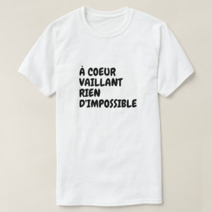 Vid tappert hjärta är inget omöjligt t shirt