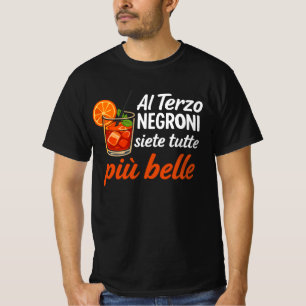 vid tredje negroni är ni alla vackrare  t shirt