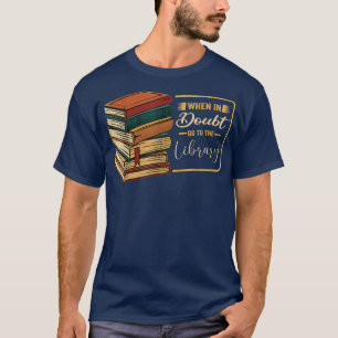 Vid tveksamma tillfällen gå till Älskare vid Bibli T Shirt