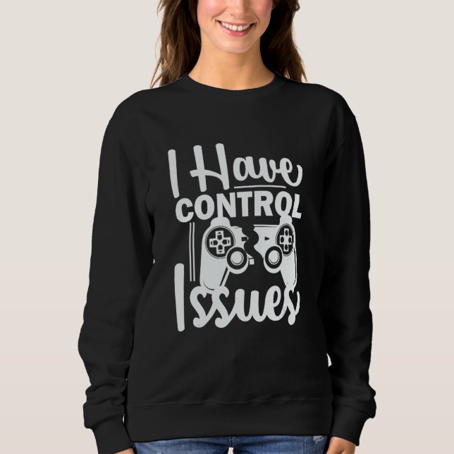 Video Game Nerd I have Control Issues Gaming T Shirt (Framsida)