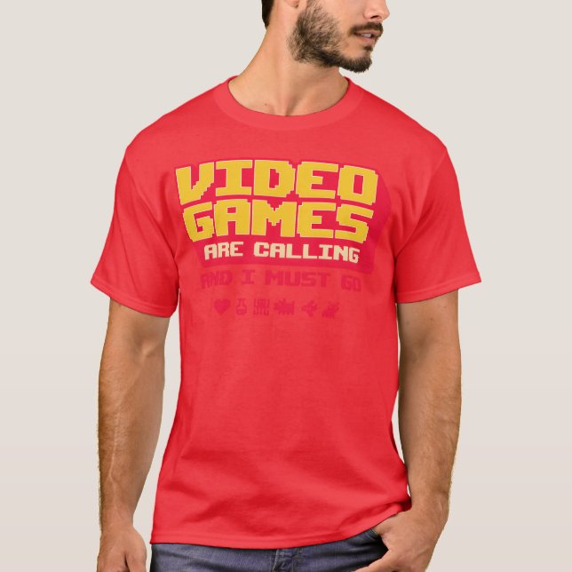 Video Games Are Calling And I Must Go friend boy T Shirt (Framsida)