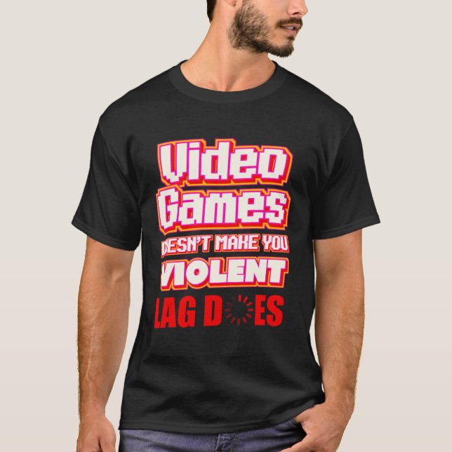 Video Games lag   gamer streamer T Shirt (Framsida)