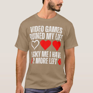 Video Games Ruined My Life Funny Gamer Geek Gaming T Shirt