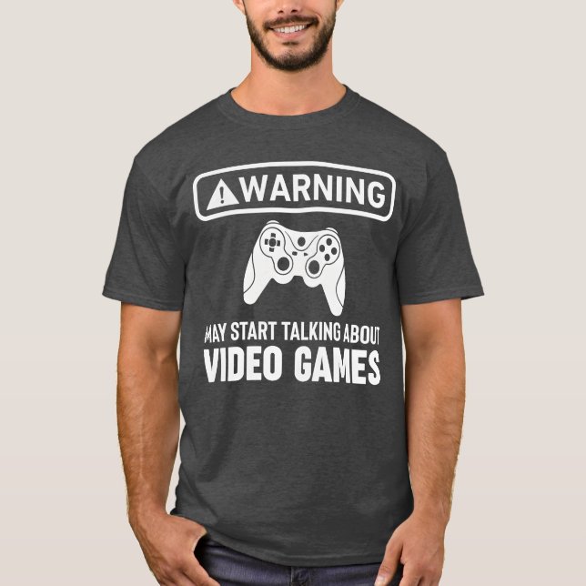 Video Games Warning may start talking about gaming T Shirt (Framsida)