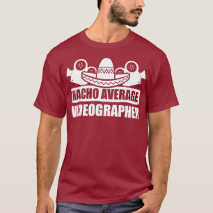 Videograf Nacho Videography Filmmaker Gift T Shirt