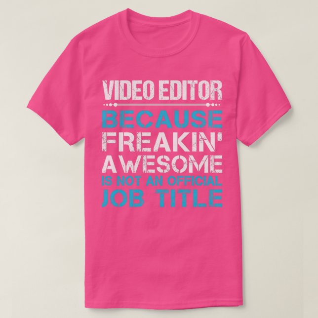 Videoredigeraren Freaking-objekt i Fantastisk-jobb T Shirt (Design framsida)