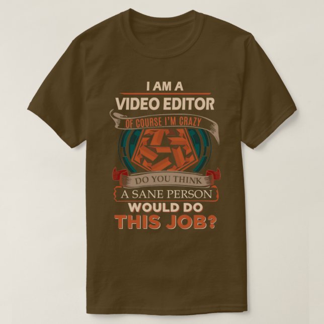 Videoredigeraren Sane Person Gift-objekt T Shirt (Design framsida)