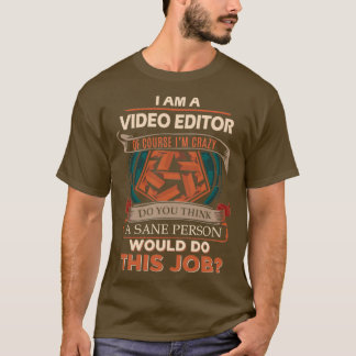 Videoredigeraren Sane Person Gift-objekt T Shirt