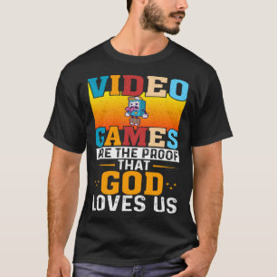 Videospel är ett bevis på att Gud Kärlek USA spela T Shirt
