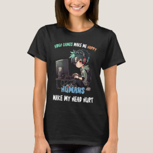 Videospel får mig att Lycklig Humans gör att mitt T Shirt
