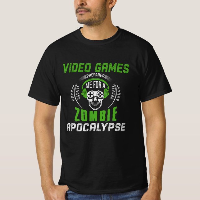 Videospel förberedde mig för en Zombie Apocalypse T Shirt (Framsida)