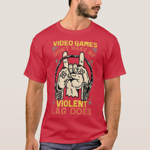 Videospel gör inte att jag blir våldsam på Sarcast T Shirt