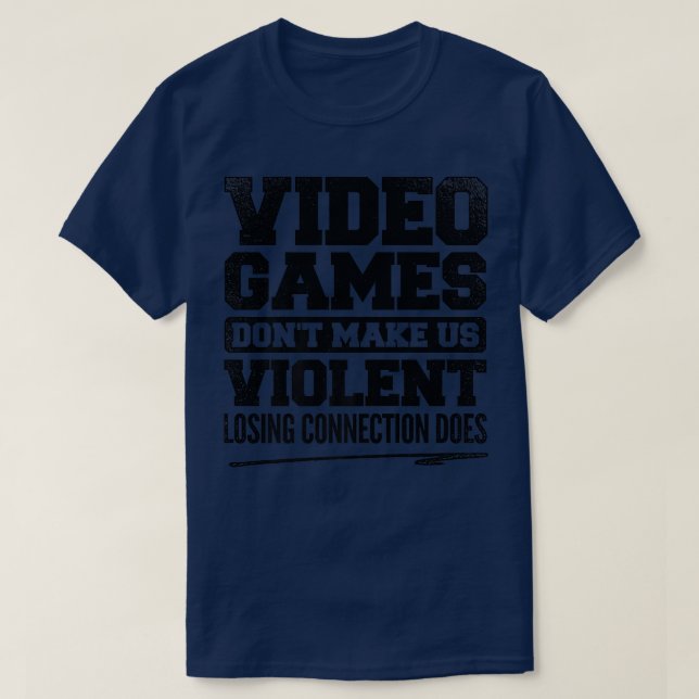 Videospel gör inte att vi tappar anslutningen med  t shirt (Design framsida)
