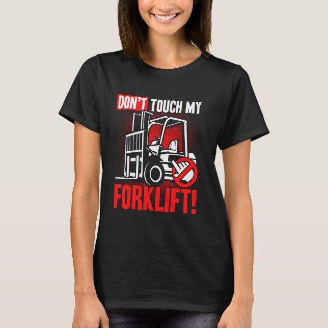 Vidrör inte min gaffeloperatörsarbetare t shirt (Framsida)