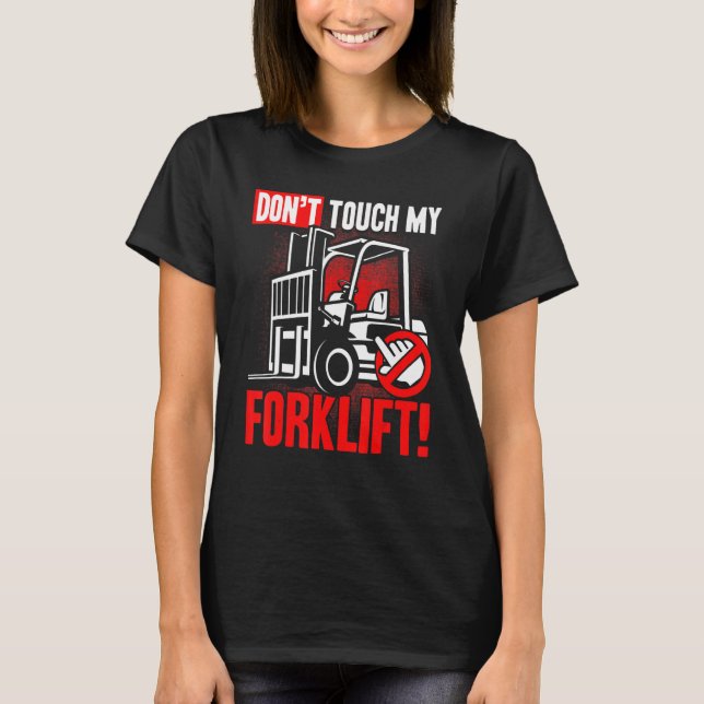Vidrör inte min gaffeloperatörsarbetare t shirt (Framsida)
