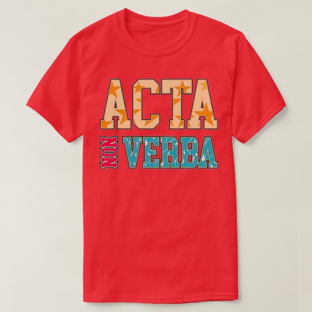 Vidta åtgärder mot Ord Acta icke-verba latinska ci T Shirt (Design framsida)