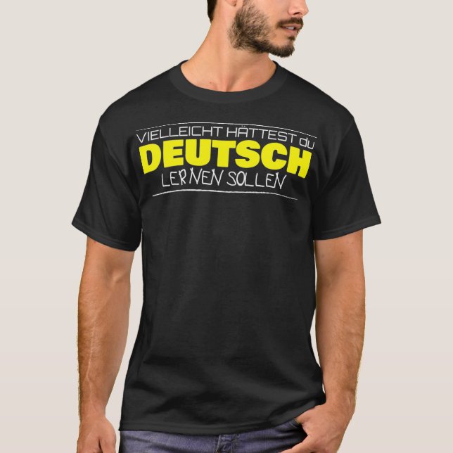 Vielleicht httest du Deutsch lernen sollen German T Shirt (Framsida)