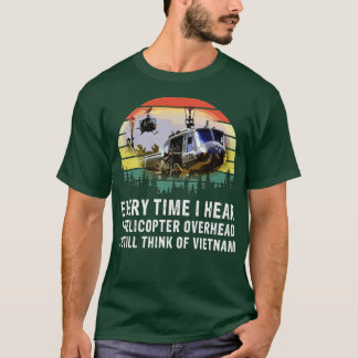 Vietnam Veteran Varje gång jag hör en helikopter ö T Shirt