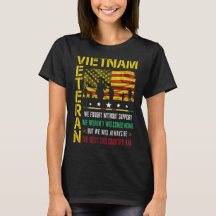 Vietnam Veteran vi kämpade utan stöd vi var T Shirt