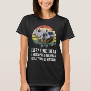 Vietnam Veteraner varje gång jag hör en helikopter T Shirt