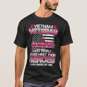 Vietnam Veteransk dotter som togs upp av min Hero T Shirt