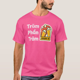 Vietnam Viet vietnamesisk citat Tram Phan Tram 100 T Shirt