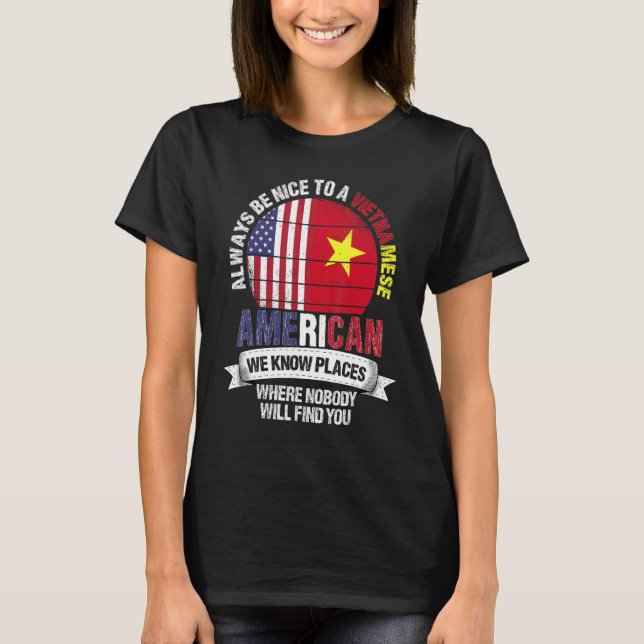 Vietnamese American We know Places where Vietnam F T Shirt (Framsida)